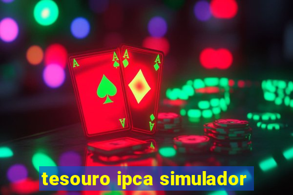 tesouro ipca simulador